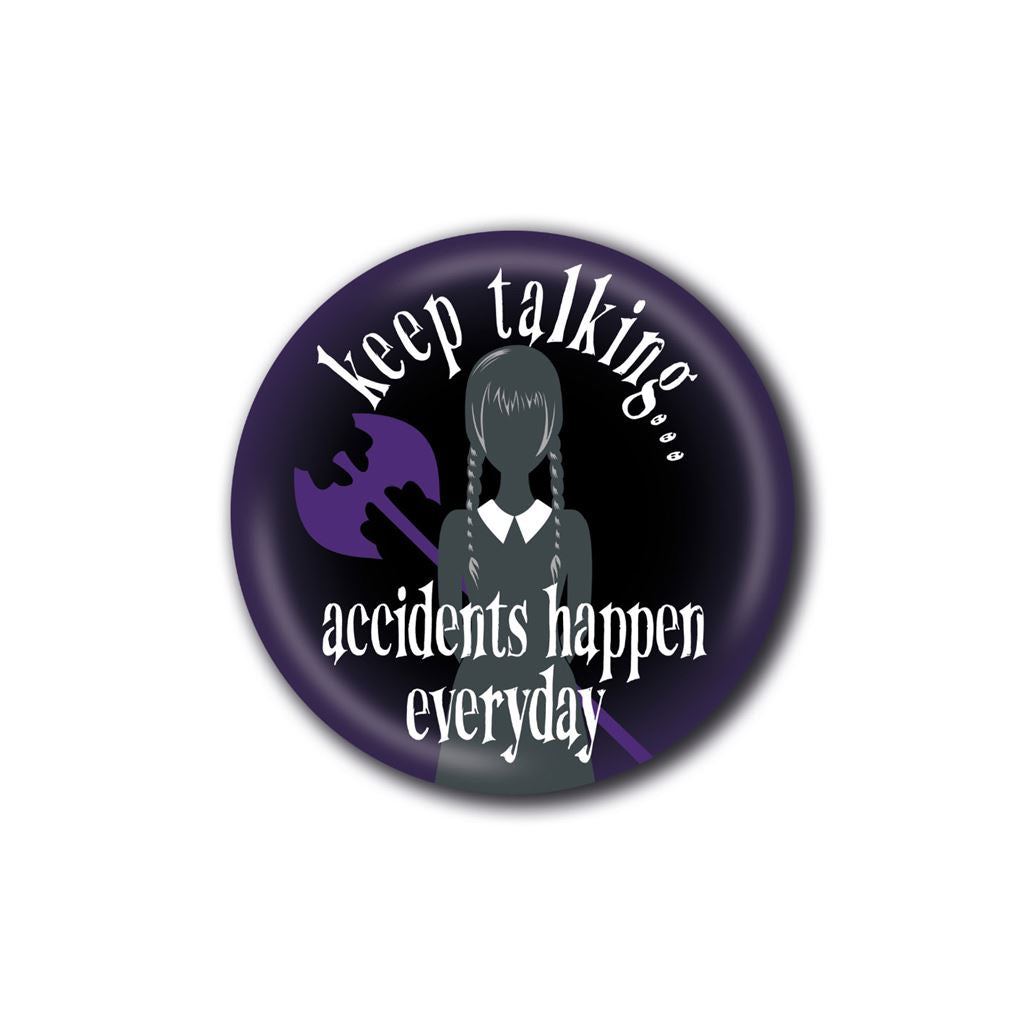 WEDNESDAY (ACCIDENTS HAPPEN) BADGE
