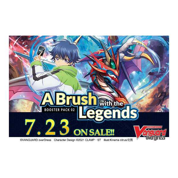 CardFight!! Vanguard: OverDress A Brush with the Legends Booster Pack Unified Cards CardFight!! Vanguard: OverDress A Brush with the Legends Booster Pack Unified Cards
